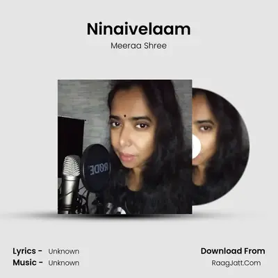 Ninaivelaam - Meeraa Shree