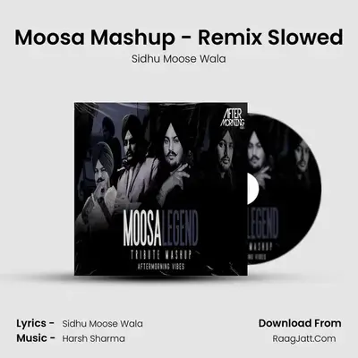 Moosa Mashup - Remix Slowed - Sidhu Moose Wala