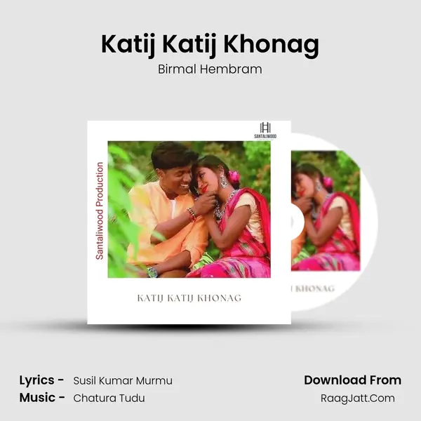 Katij Katij Khonag MP3 Song by Birmal Hembram Cover