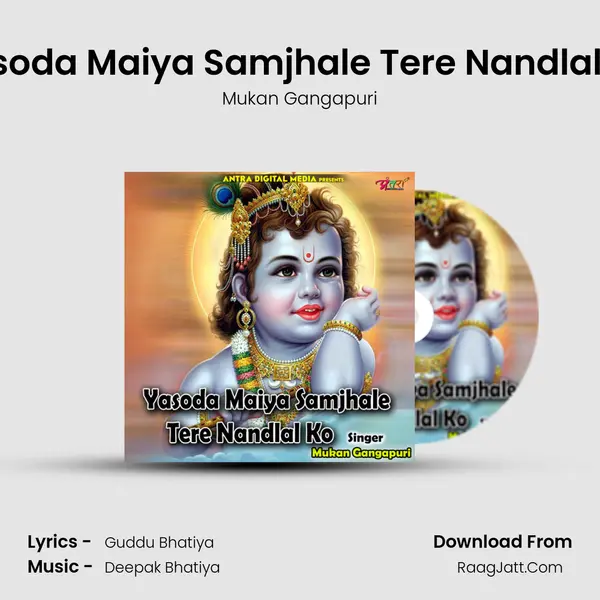 Yasoda Maiya Samjhale Tere Nandlal Ko MP3 Song by Mukan Gangapuri Cover