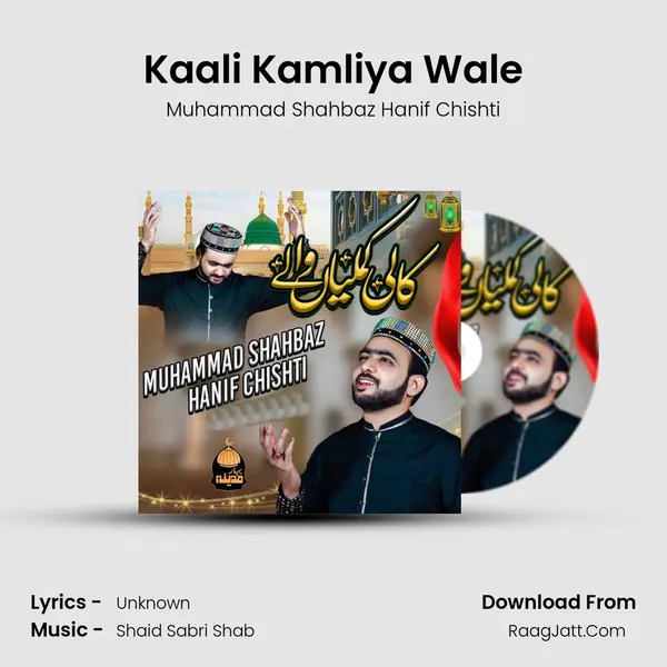 Kaali Kamliya Wale - Muhammad Shahbaz Hanif Chishti