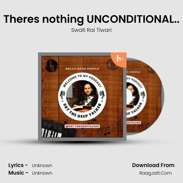 There's nothing UNCONDITIONAL.. MP3 Song by Swati Rai Tiwari Cover