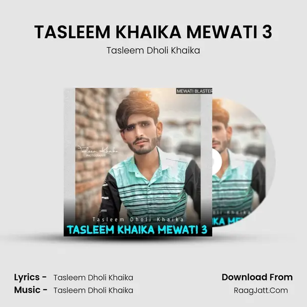TASLEEM KHAIKA MEWATI 3 MP3 Song by Tasleem Dholi Khaika Cover