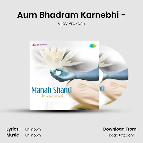 Aum Bhadram Karnebhi -(Shanti Mantra From The Mandukya Upanishad) MP3 Song by Vijay Prakash Cover