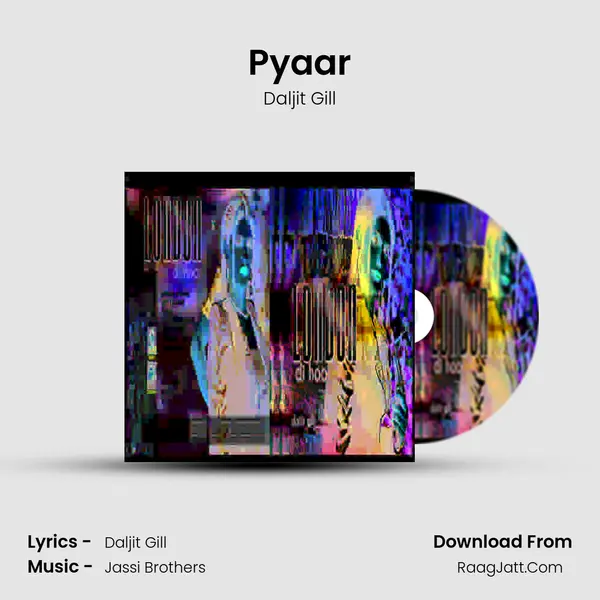 Pyaar MP3 Song by Daljit Gill Cover
