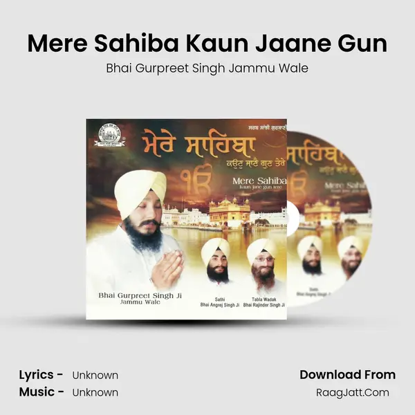 Mere Sahiba Kaun Jaane Gun MP3 Song by Bhai Gurpreet Singh Jammu Wale Cover