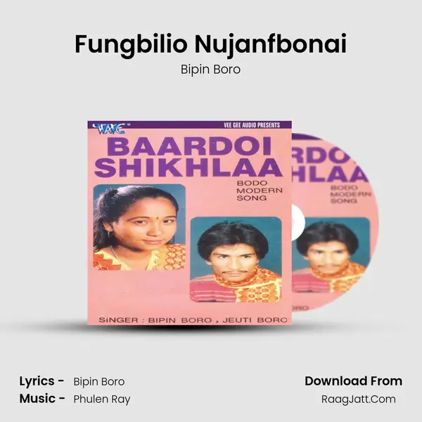 Fungbilio Nujanfbonai MP3 Song by Bipin Boro Cover