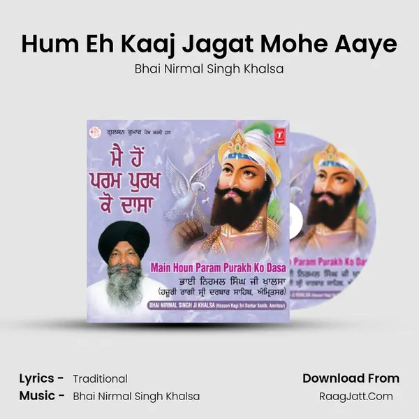 Hum Eh Kaaj Jagat Mohe Aaye MP3 Song by Bhai Nirmal Singh Khalsa Cover