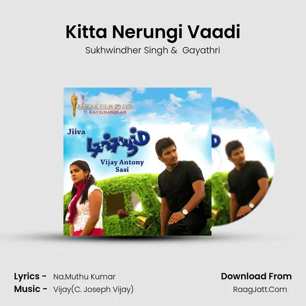 Kitta Nerungi Vaadi MP3 Song by Sukhwindher Singh Cover