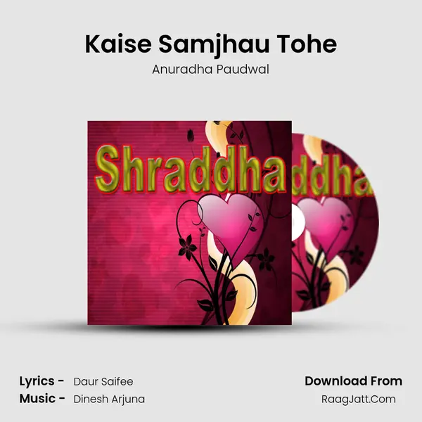 Kaise Samjhau Tohe MP3 Song by Anuradha Paudwal Cover