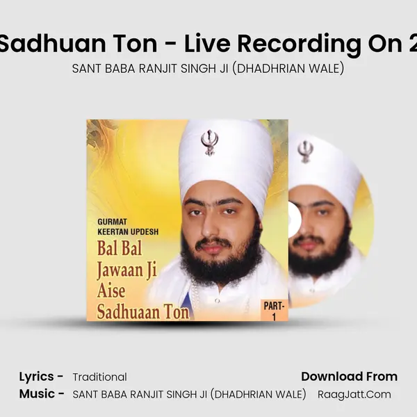 Bal Bal Jawaan Ji Aise Sadhuaan Ton - SANT BABA RANJIT SINGH JI (DHADHRIAN WALE)