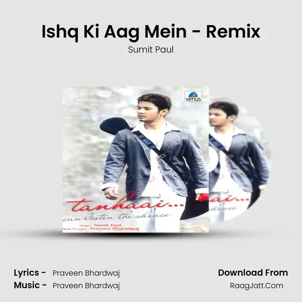 Ishq Ki Aag Mein - Remix MP3 Song by Sumit Paul Cover