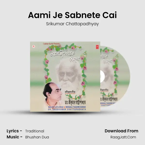 Aami Je Sabnete Cai MP3 Song by Srikumar Chattopadhyay Cover