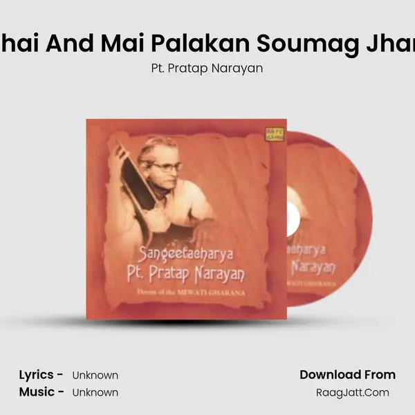 Khayal Ab To Badi Der Bhai And Mai Palakan Soumag Jharoo - Pt Pratap Narayan MP3 Song by Pt. Pratap Narayan Cover