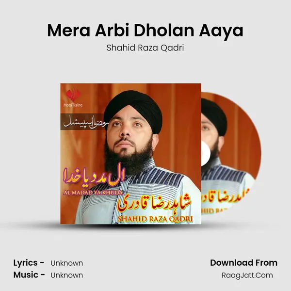 Mera Arbi Dholan Aaya MP3 Song by Shahid Raza Qadri Cover