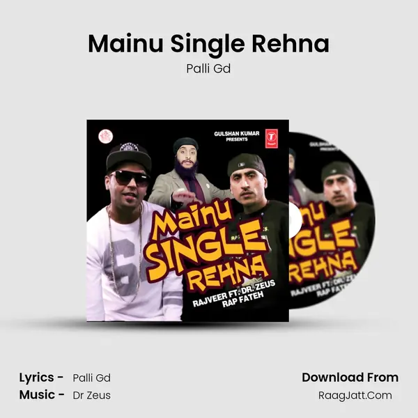 Mainu Single Rehna - Palli Gd