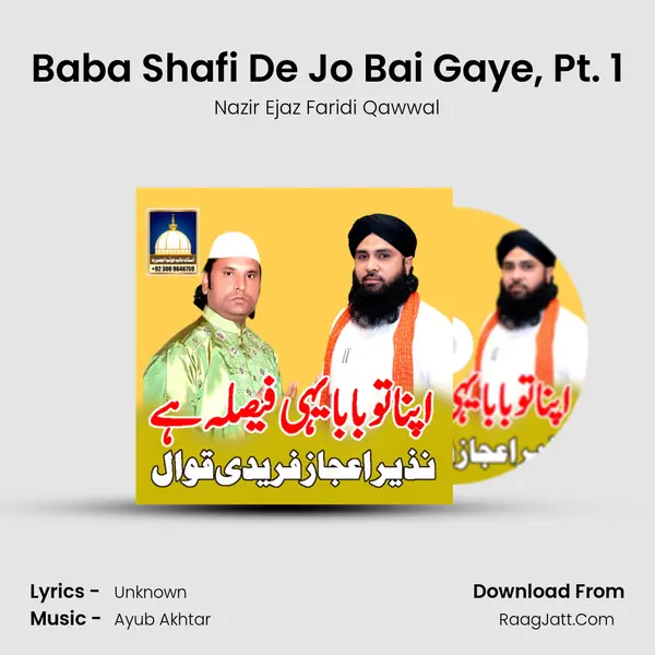 Baba Shafi De Jo Bai Gaye, Pt. 1 MP3 Song by Nazir Ejaz Faridi Qawwal Cover