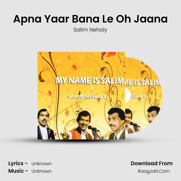 Apna Yaar Bana Le Oh Jaana MP3 Song by Salim Nehaly Cover