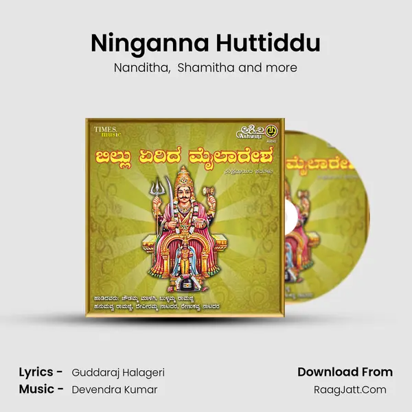 Ninganna Huttiddu mp3 song