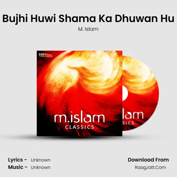 Bujhi Huwi Shama Ka Dhuwan Hu MP3 Song by M. Islam Cover