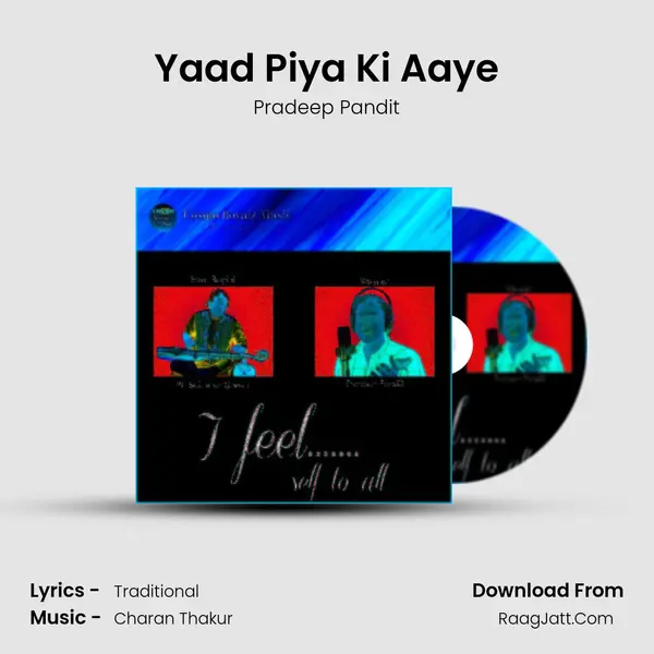 Yaad Piya Ki Aaye MP3 Song by Pradeep Pandit Cover