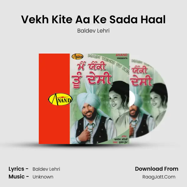 Vekh Kite Aa Ke Sada Haal MP3 Song by Baldev Lehri Cover