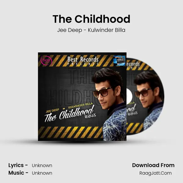 The Childhood - Single - Jee Deep - Kulwinder Billa