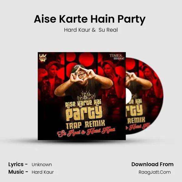 Aise Karte Hain Party (Trap Remix) MP3 Song by Hard Kaur Cover