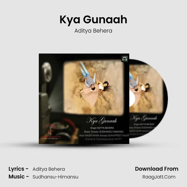 Kya Gunaah - Aditya Behera