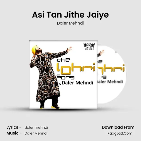 The Lohri Song - Asi Tan Jithe Jaiye - Daler Mehndi