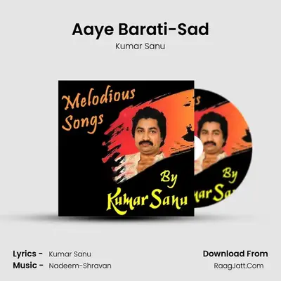 Aaye Barati-Sad MP3 Song by Kumar Sanu Cover