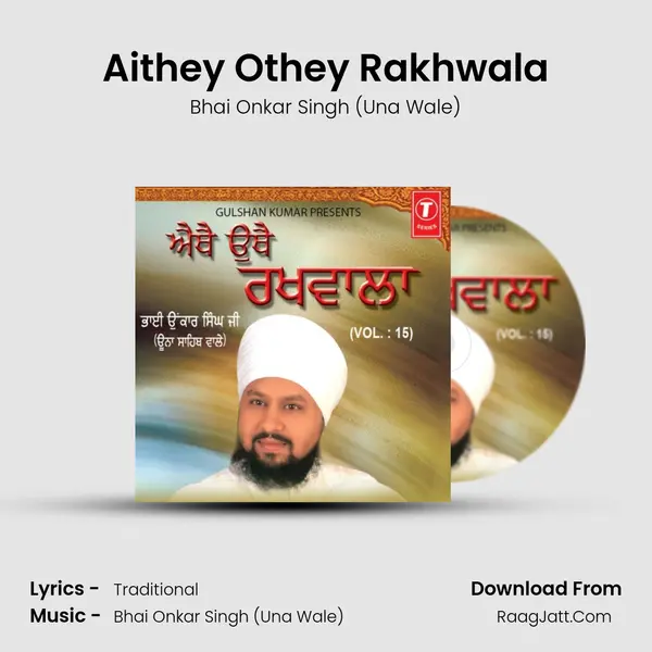 Aithey Othey Rakhwala MP3 Song by Bhai Onkar Singh (Una Wale) Cover