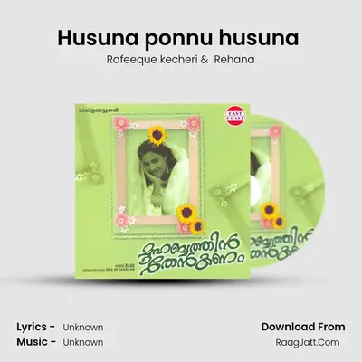 Husuna ponnu husuna (DUET) MP3 Song by Rafeeque kecheri Cover