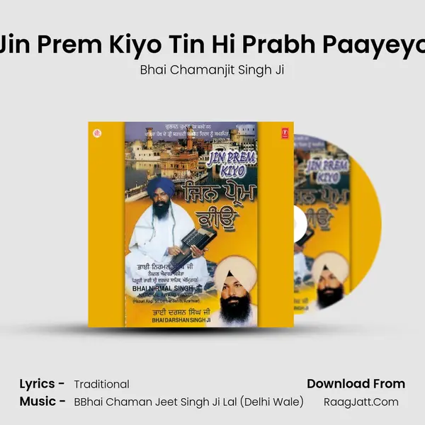 Jin Prem Kiyo Tin Hi Prabh Paayeyo MP3 Song by Bhai Chamanjit Singh Ji Cover