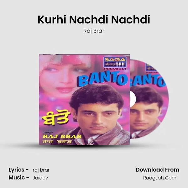 Kurhi Nachdi Nachdi MP3 Song by Raj Brar Cover