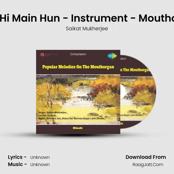 Main Hi Main Hun - Instrument - Mouthorgan MP3 Song by Saikat Mukherjee Cover