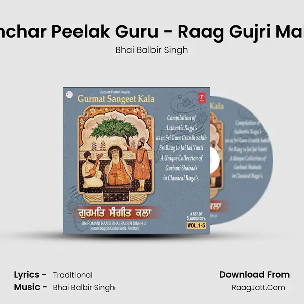 Man Kunchar Peelak Guru - Raag Gujri Mahalla - 2 MP3 Song by Bhai Balbir Singh Cover