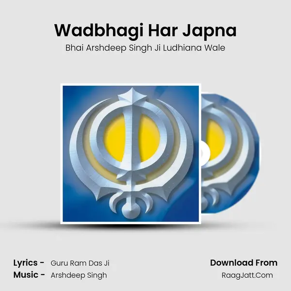 Wadbhagi Har Japna MP3 Song by Bhai Arshdeep Singh Ji Ludhiana Wale Cover
