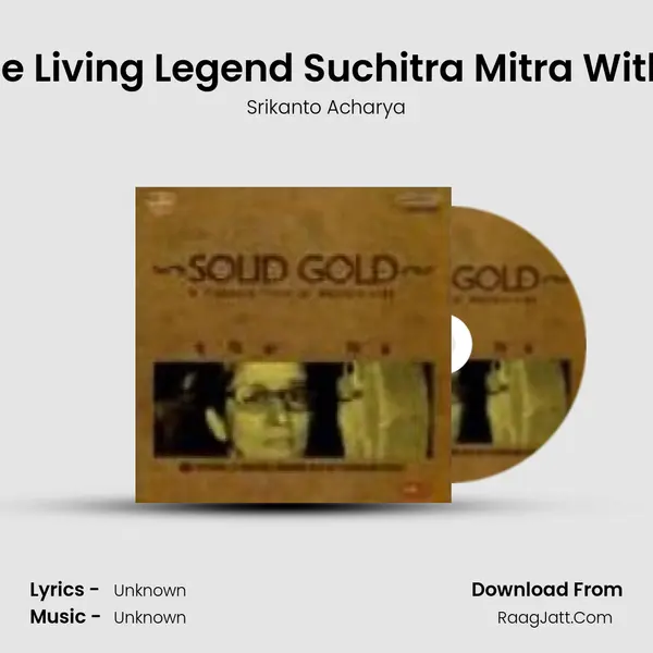 Homage To The Living Legend Suchitra Mitra With Narration - 3 MP3 Song by Srikanto Acharya Cover