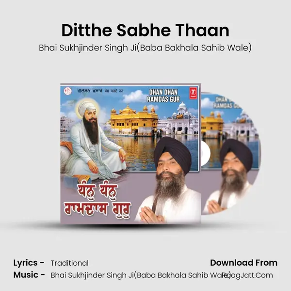 Ditthe Sabhe Thaan MP3 Song by Bhai Sukhjinder Singh Ji(Baba Bakhala Sahib Wale) Cover