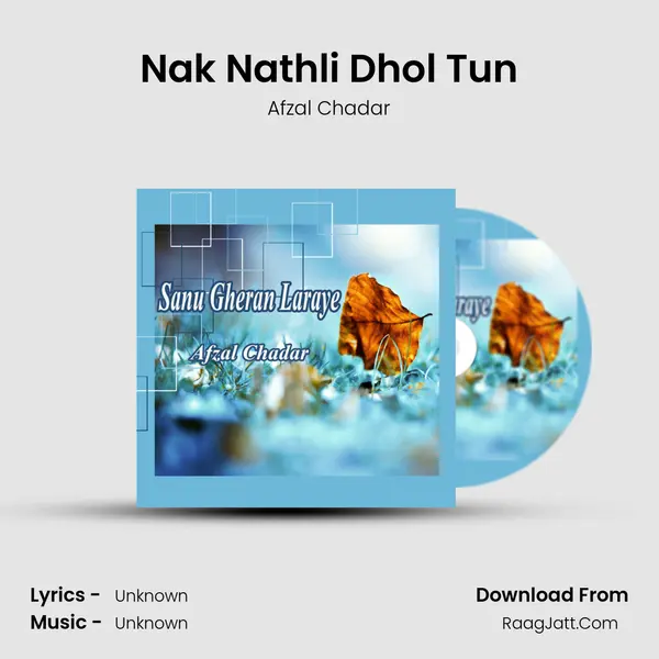 Nak Nathli Dhol Tun MP3 Song by Afzal Chadar Cover