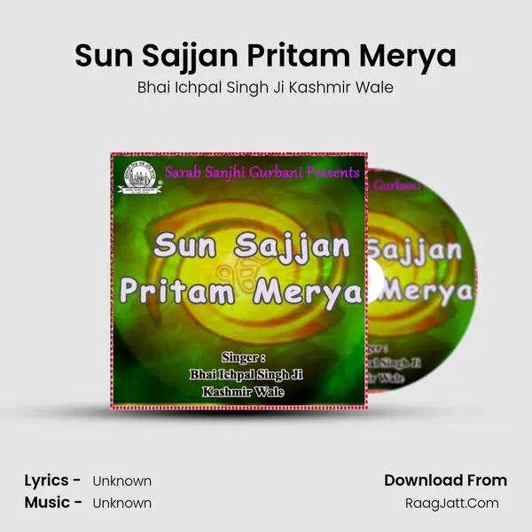 Sun Sajjan Pritam Merya MP3 Song by Bhai Ichpal Singh Ji Kashmir Wale Cover