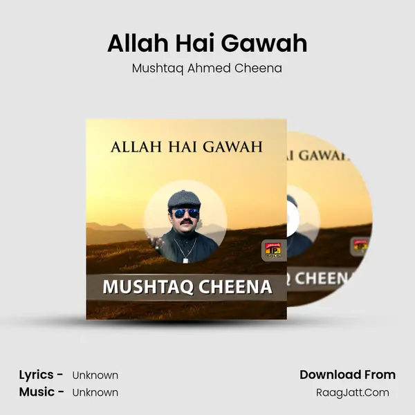 Allah Hai Gawah - Single - Mushtaq Ahmed Cheena