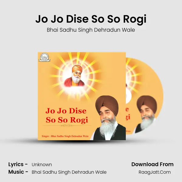 Jo Jo Dise So So Rogi MP3 Song by Bhai Sadhu Singh Dehradun Wale Cover