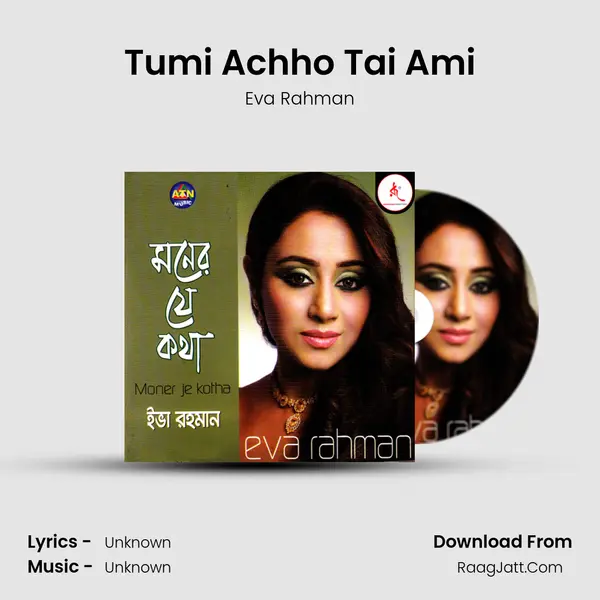 Tumi Achho Tai Ami MP3 Song by Eva Rahman Cover