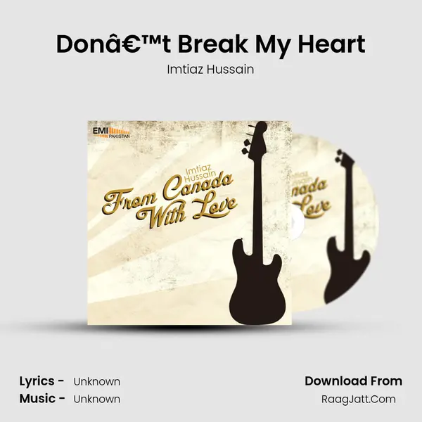Donâ€™t Break My Heart MP3 Song by Imtiaz Hussain Cover
