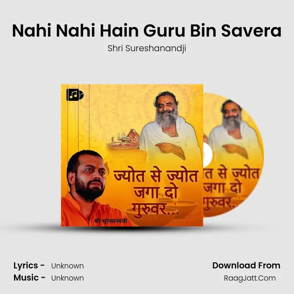 Nahi Nahi Hain Guru Bin Savera MP3 Song by Shri Sureshanandji Cover