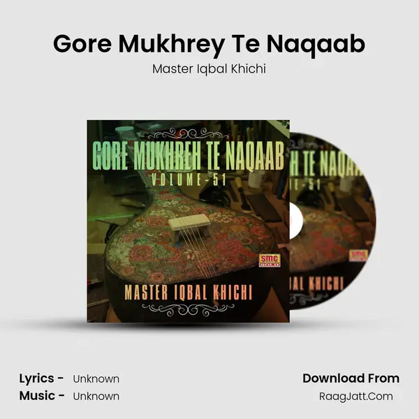 Gore Mukhrey Te Naqaab mp3 song