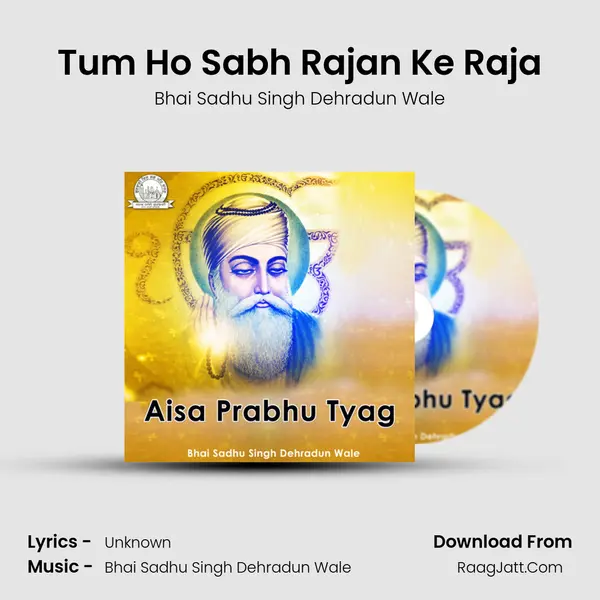 Tum Ho Sabh Rajan Ke Raja MP3 Song by Bhai Sadhu Singh Dehradun Wale Cover