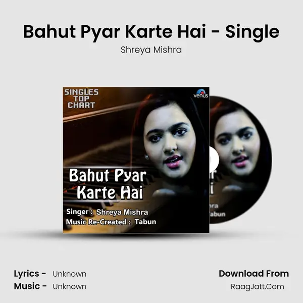 Bahut Pyar Karte Hai - Single MP3 Song by Shreya Mishra Cover